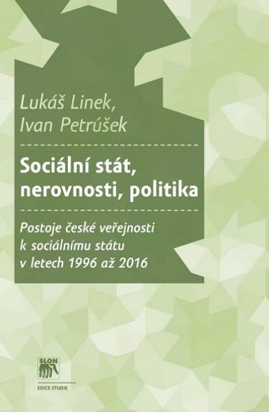 Sociální stát, nerovnosti, politika - Lukáš Linek, Ivan Petrůšek