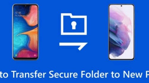 How to Transfer Samsung Secure Folder to New Phone? [Solved]