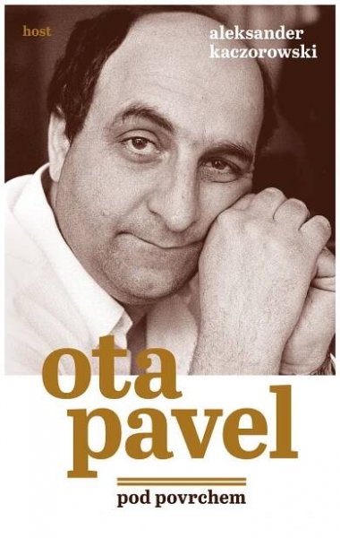 Ota Pavel: Pod povrchem - Aleksander Kaczorowski (2020, vázaná)