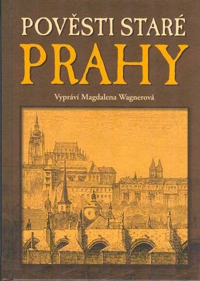 Pověsti staré Prahy - Magdalena Wagnerová (2014, pevná)
