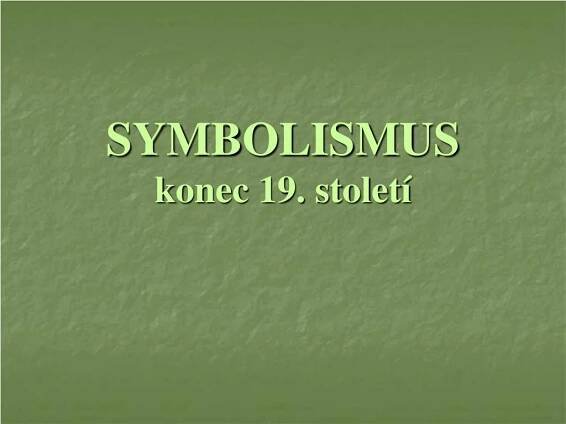 PPT - SYMBOLISMUS konec 19. století PowerPoint Presentation, free download - ID:4535931