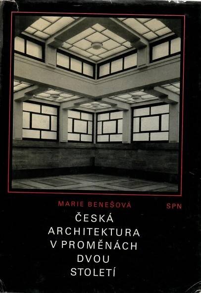 Česká architektura v proměnách dvou století. 1780 - 1980. - Ztichlá klika - antikvariát 