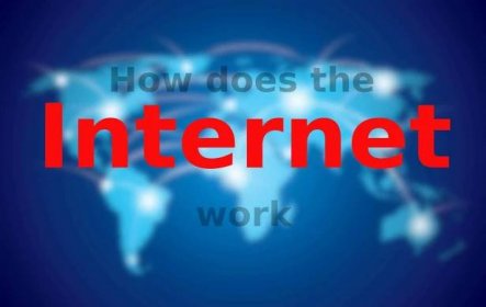Jak funguje internet? Jednoduše vysvětleno to nejdůležitější
