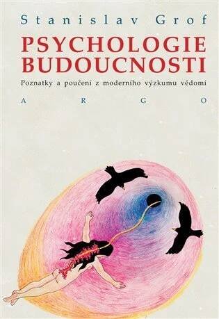 Psychologie budoucnosti [e-kniha] - Stanislav Grof