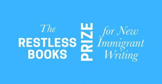 Announcing the Finalists for the 2021 Restless Books Prize for New Immigrant Writing