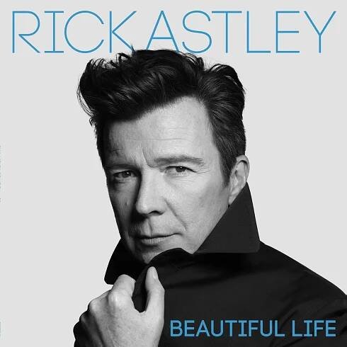 Poslechněte si Beautiful Life od interpreta Rick Astley