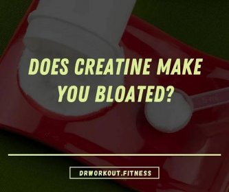 Does Creatine Make You Bloated?