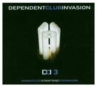 Dismantled: Dependent Club Invasion 3 CD