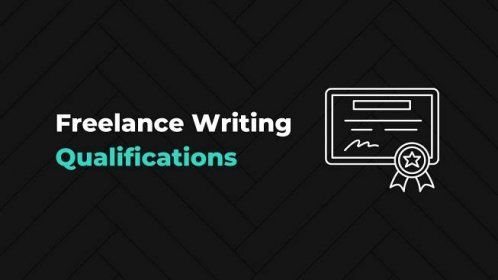 Freelance Writing Qualifications: Do You Really Need Them?