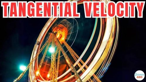 Tangential Velocity: Definition, Formula, Equation, Calculation and Examples