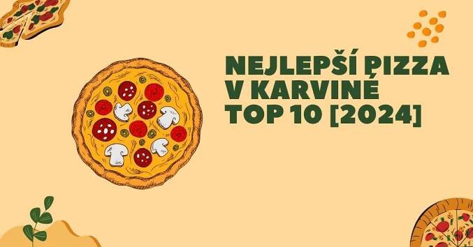 Nejlepší pizza v Karviné TOP 10 [2024]