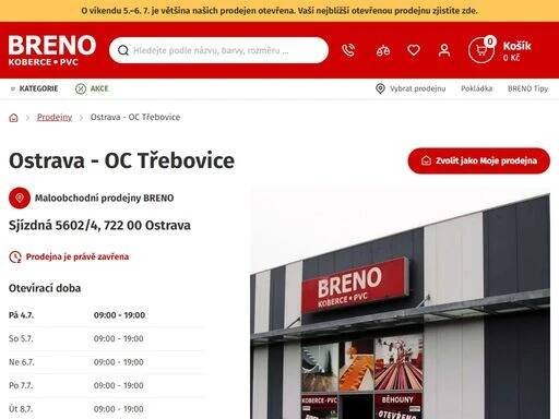 navštivte prodejnu breno v ostravě v oc třebovice! vyzvedněte si zboží z e-shopu a prohlédněte si široký výběr podlah: koberce, pvc / lino a vinyl.