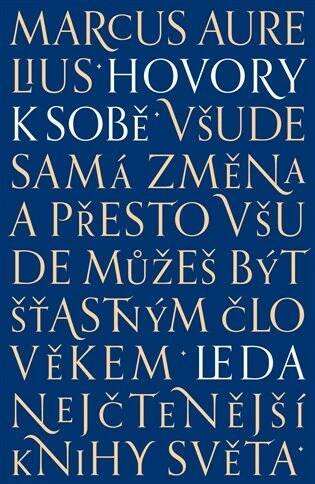 Hovory k sobě : Všude samá změna, a přesto všude můžeš být šťastným člověkem