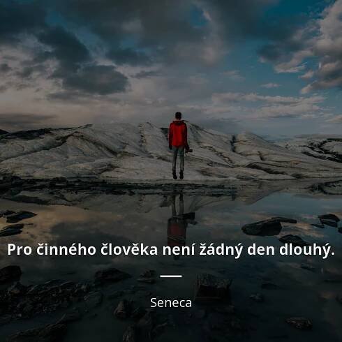 Pro činného člověka není žádný den dlouhý.