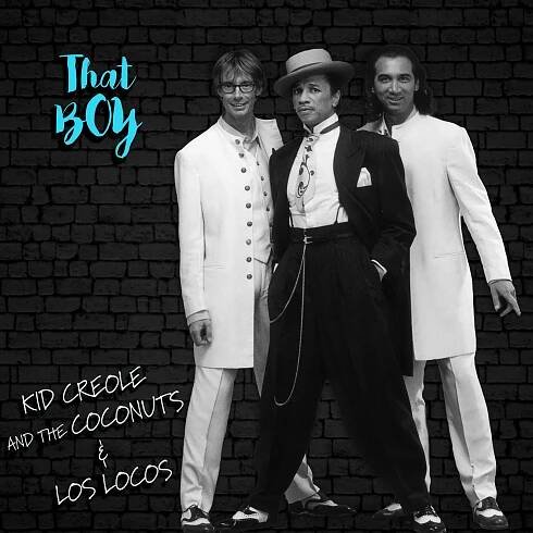 That Boy - Kid Creole and the Coconuts feat. Los Locos
