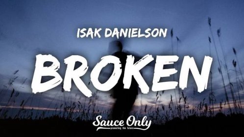 Isak Danielson - Broken (Lyrics)