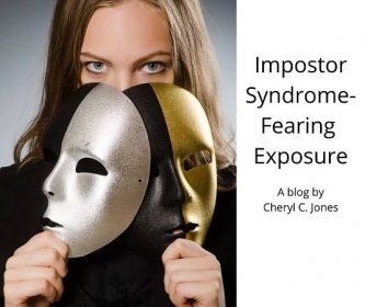 Impostor Syndrome: Fearing Exposure - Cheryl C. Jones
