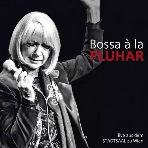 Erika Pluhar: Bossa A La Pluhar: Live CD