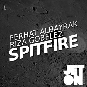Ferhat Albayrak, Riza Gobelez - Spitfire EP [Jeton] JET122 | Jeton Records