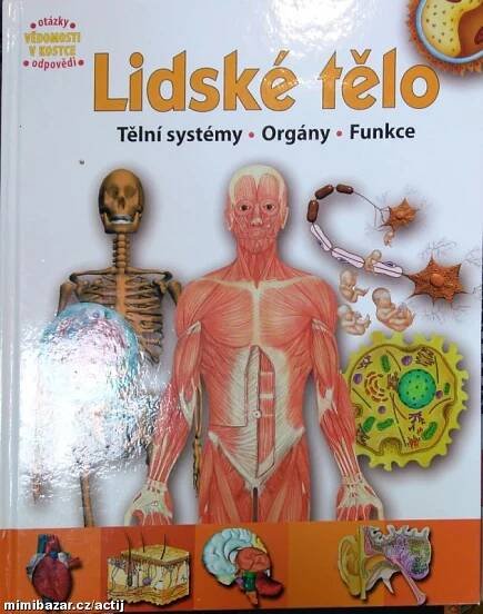 LIDSKÉ TĚLO - ORGÁNY - TĚLNÍ SYSTÉMY - FUNKCE - Orlické Podhůří - Bazar