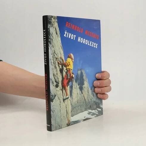 Život horolezce | Reinhold Messner