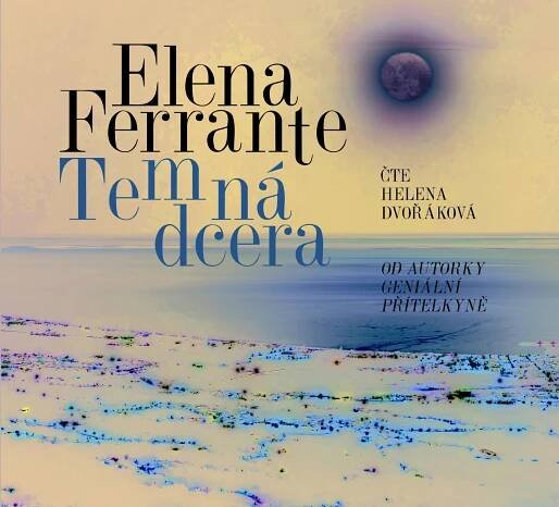 Elena Ferrante – Temná dcera | topvip.cz