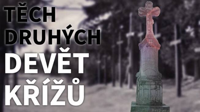 Těch druhých Devět křížů: Místo, kde vznikla legendární pověst