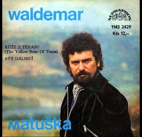 Waldemar Matuška - Růže z Texasu (verze 17.4.1980)