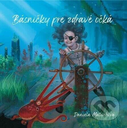 Básničky pre zdravé očká - Daniela Maťuchová