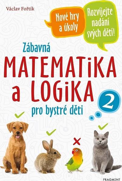 Zábavná matematika a logika pro bystré děti 2 - Václav Fořtík (2020, brožovaná)