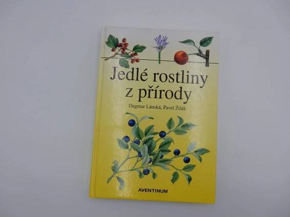 Jedlé rostliny z přírody - Dagmar Lánská