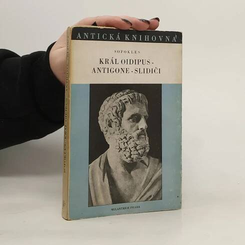 Král Oidipus - Antigone - Slidiči