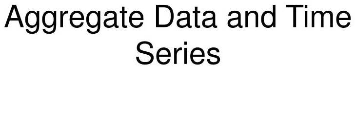 PPT - Aggregate Data and Time Series PowerPoint Presentation, free download - ID:5763489