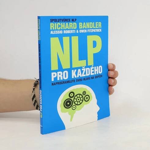 NLP pro každého. Naprogramujte svou hlavu na úspěch