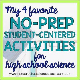 My 4 favorite no-prep student-centered activities for high school science - It's Not Rocket Science