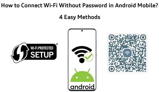 How to Connect to Wi-Fi Without Password in Android Mobile? (4 Easy Methods) - RouterCtrl