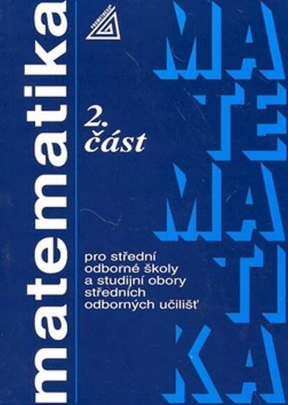Matematika pro střední odborné školy a studijní obory středních odborných učilišť - 2. část