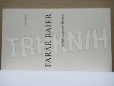 Kniha Farář Baier - Příběh napsaný životem - Trh knih - online antikvariát