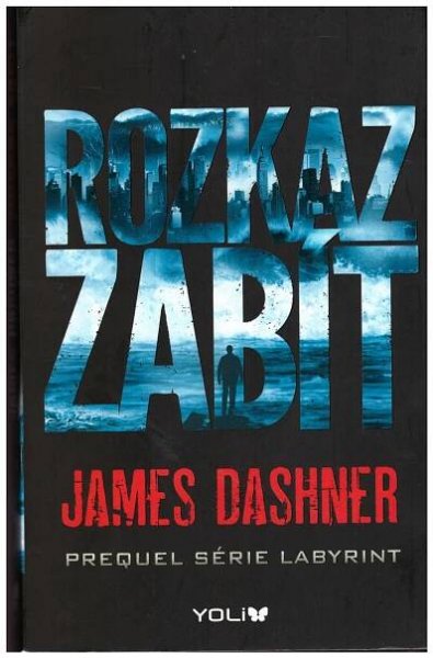 James Dashner – Labyrint prequel: Rozkaz zabít – Plnoknih