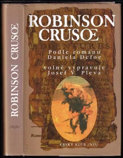 Robinson Crusoe : podle románu Daniela Defoe volně vypravuje Josef V. Pleva ; ilustrátor Zdeněk Burian - Daniel Defoe, Josef Věromír Pleva (2013, Český klub)
