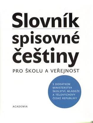 Slovník spisovné češtiny pro školu a veřejnost - kolektiv | Kosmas.cz - internetové knihkupectví