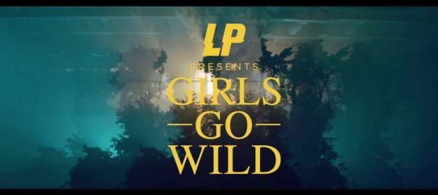 LP - Girls Go Wild - Překlad - PísněČesky.cz