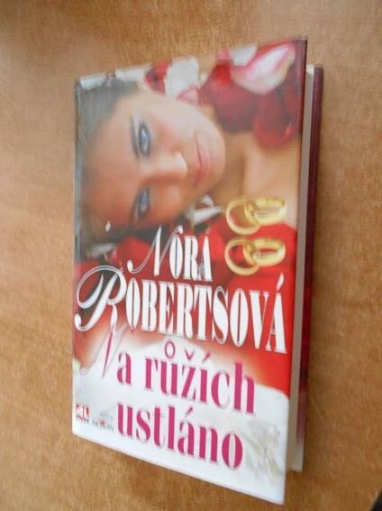 Robertsová Nora - Na růžích ustláno - Knihy