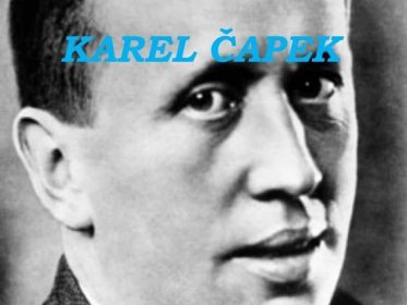KAREL ČAPEK.>