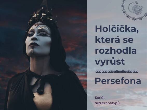 Persefona - Jeden z ženských archetypů, který má každá z nás