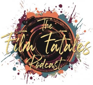 Film Fatales Podcast