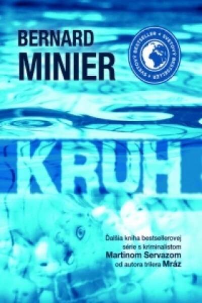 Kruh - Bernard Minier - pokračovanie kultovej knihy MRÁZ
