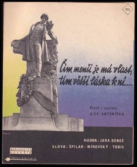 📙 Čím menší je má vlast, tím větší láska k ní : píseň z operety "U sv. Antoníčka" - Jára Beneš (1942, Kovařík)