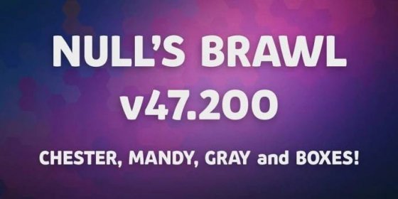 Null's Brawl 47.200 with Chester, Mandy and Gray