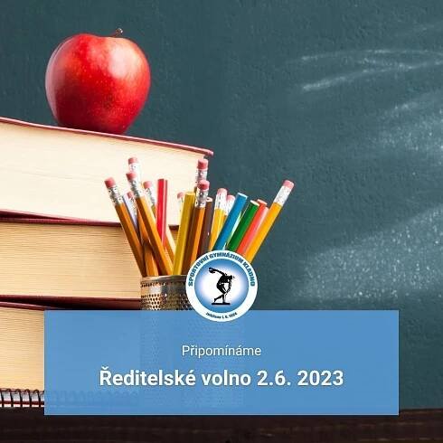 Ředitelské volno 9.5 a 2.6.